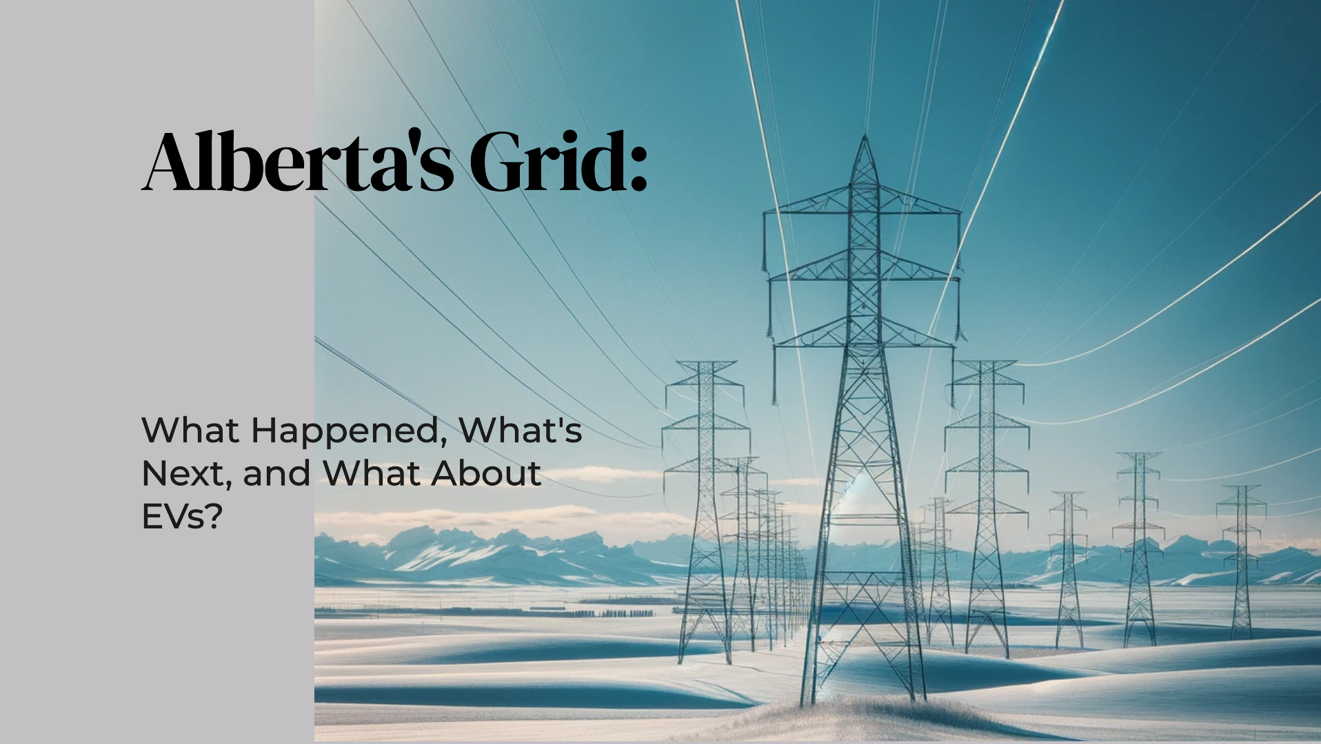 Alberta’s Grid – What Happened, What’s Next, & What About EVs?
